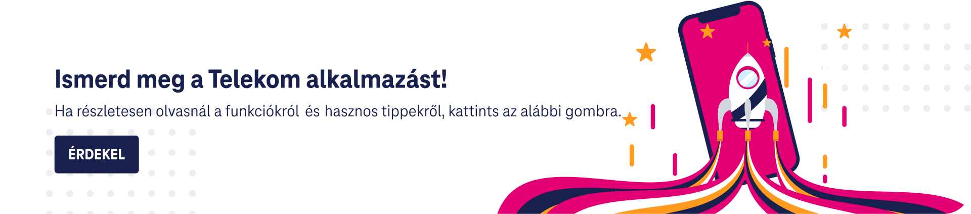 Ismerd meg a Telekom alkalmazást! Ha részletesen olvasnál a funkciókról és hasznos tippekről, kattints ide.