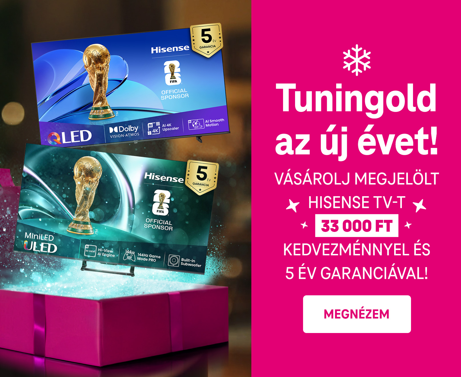 Tuningold az új évet! Vásárolj megjelölt Hisense TV-t 33 000 Ft kedvezménnyel és 5 év garanciával!