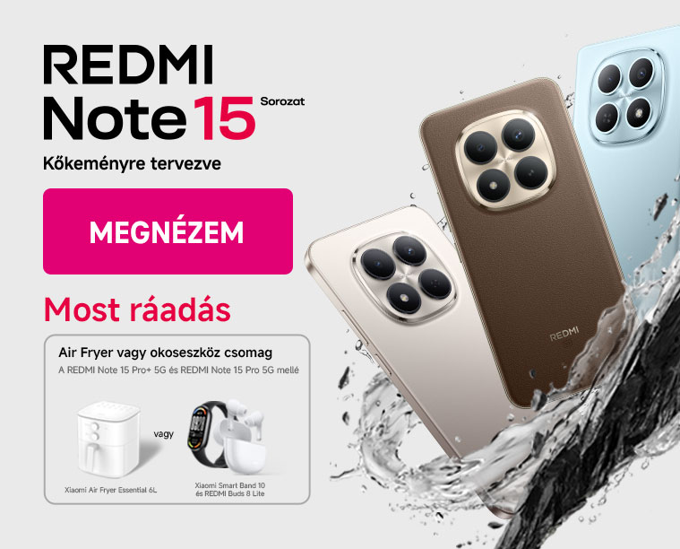 REDMI Note 15 sorozat. Most ráadás Air Fryer vagy okoseszköz csomag