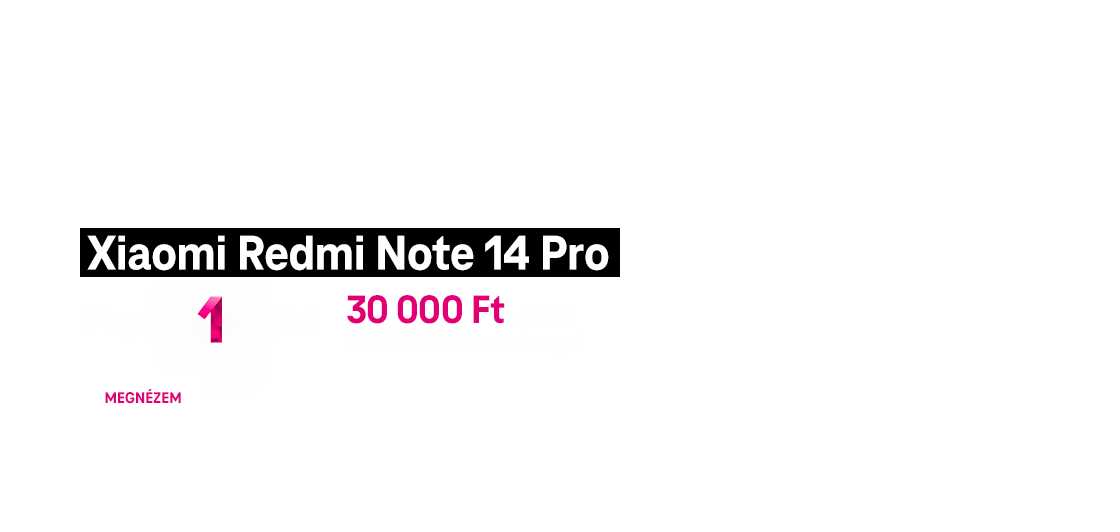 Xiaomi Redmi Note 14 Pro | Magenta 1-esként 30 000 Ft extra készülékkedvezménnyel | Megnézem