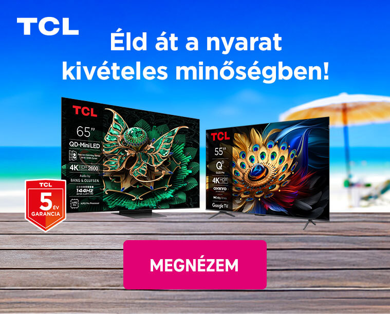 TCL - Éld át a nyarat kivételes minőségben!