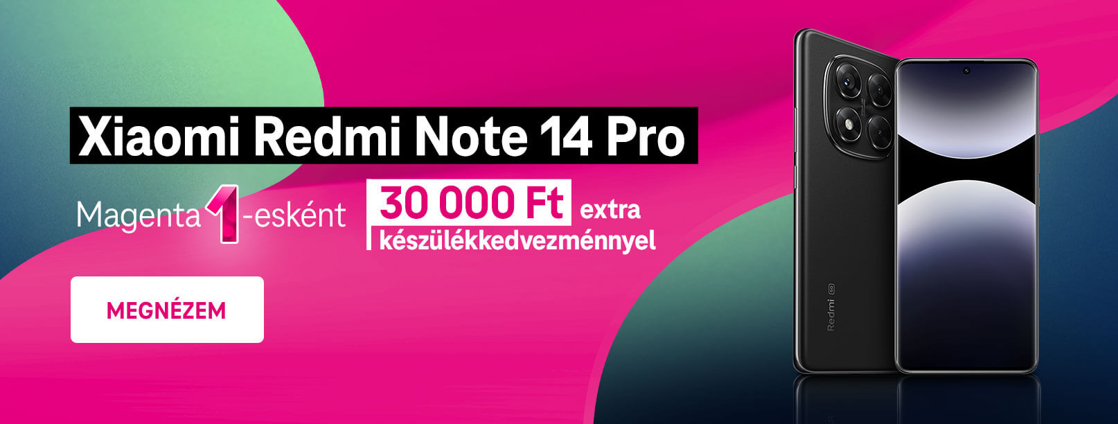 Xiaomi Redmi Note 14 Pro Magenta 1-esként 30 000 Ft extra készülékkedvezménnyel