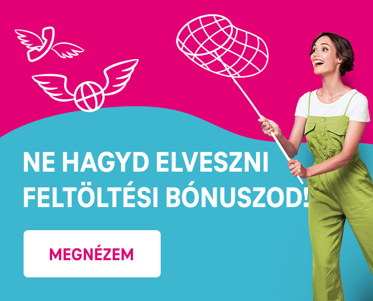 Ne hagyd elveszni feltöltési bónuszod!