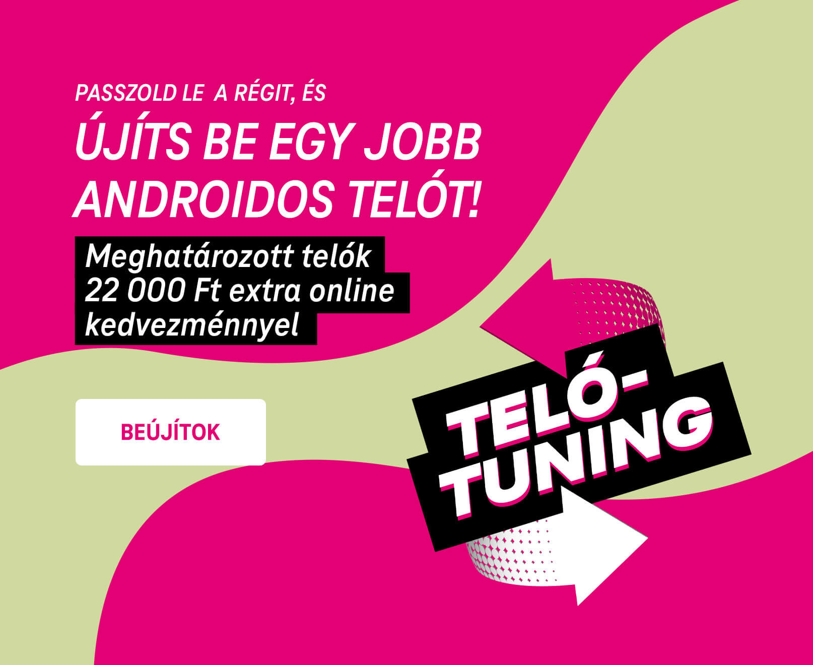 Újíts be egy jobb androidos telót!