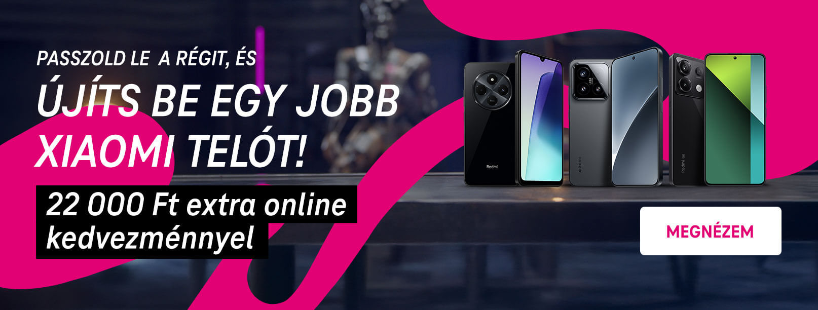 Passzold le a régit, és újíts be egy jobb Xiaomi telót!