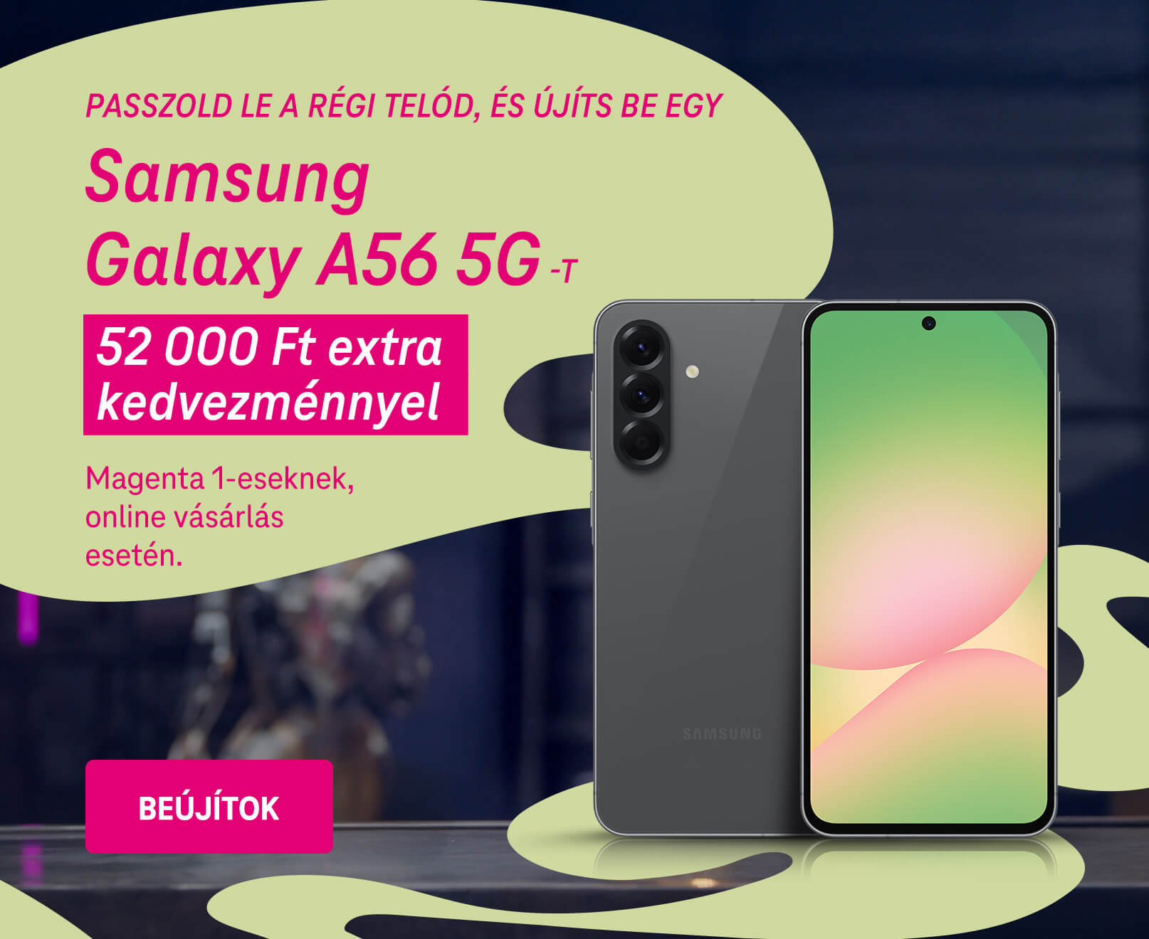Passzold le a régi telód, és újíts be egy Samsung Galaxy A56 5G-t 52 000 Ft extra kedvezménnyel