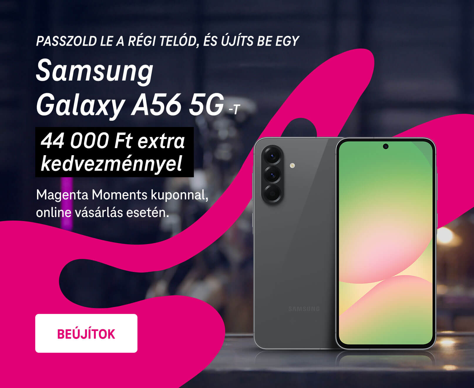 Passzold le a régi telód, és újíts be egy Samsung Galaxy A56 5G-t